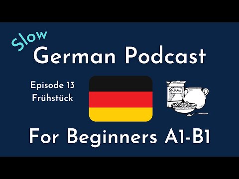 Slow German Podcast for Beginners / Episode 13 Frühstück (A1-B1)