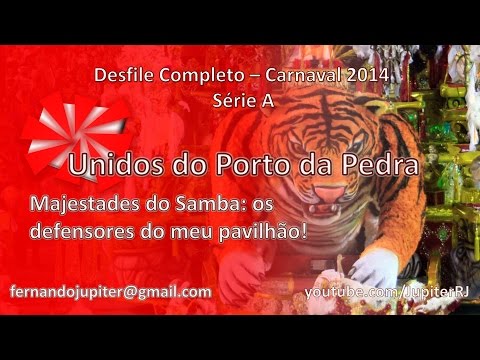 Desfile Completo Carnaval 2014 - Unidos do Porto da Pedra