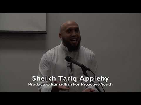 20190502 Sheikh Tariq Appleby : Productive Ramadhan For Proactive Youth
