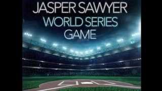 Jasper Sawyer-World Series Game