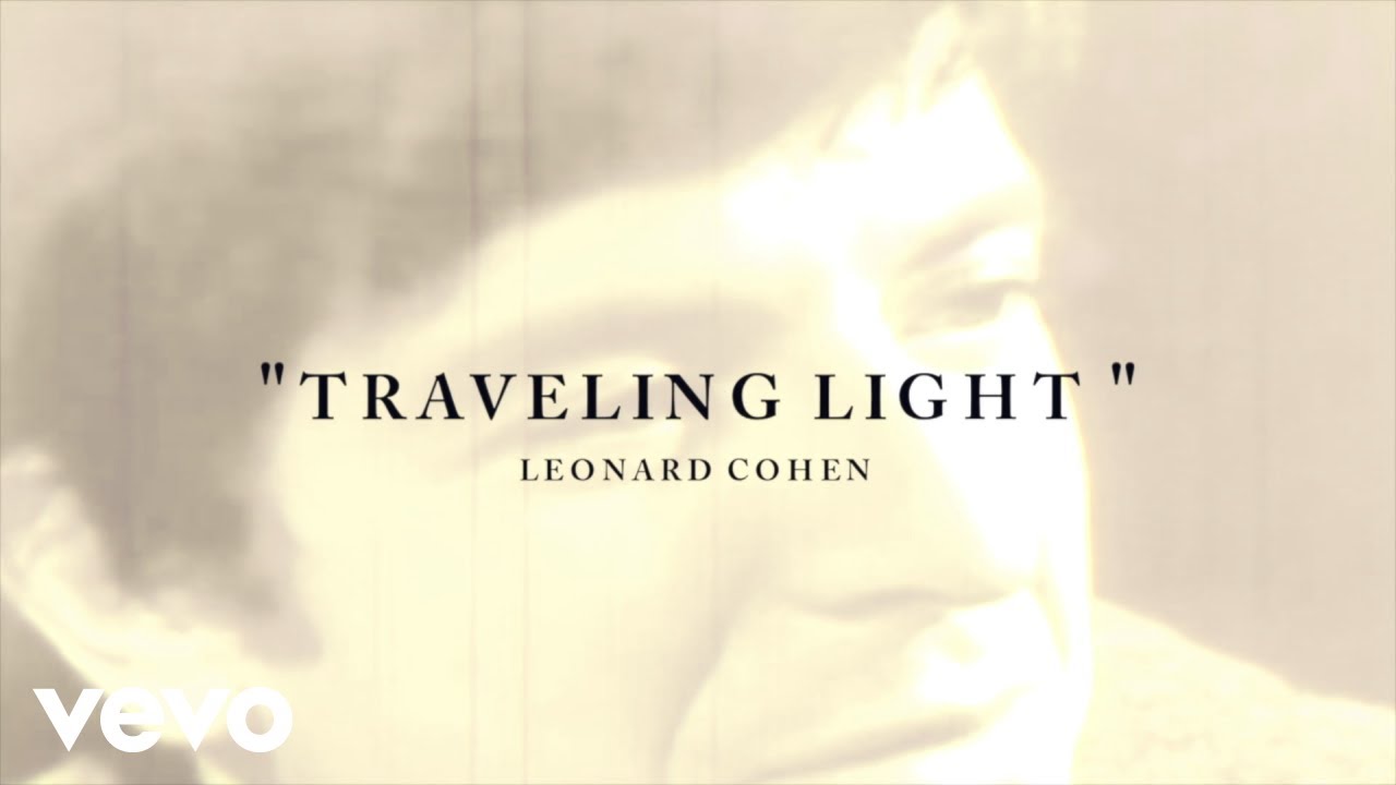 Leonard Cohen - Traveling Light (Official Lyric Video) - YouTube