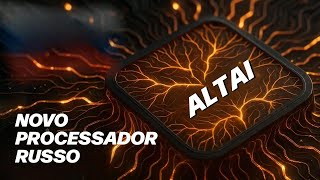 Processador russo Altay inaugura uma nova era da computação