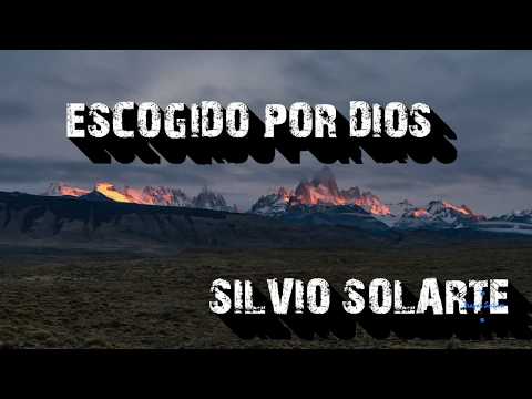 Escogido por Dios LETRA | Silvio Solarte
