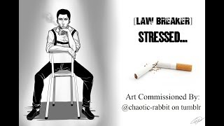 [Law Breaker] - Stressed (READ THE DESCRIPTION)