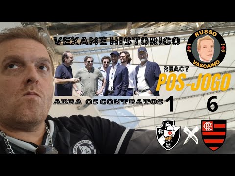 REACT POS JOGO  - VASCO 1 X 6 FLA / O MAIOR VEXAME DA HISTÓRIA NO CLÁSSICO EM TODOS OS TEMPOS!!!!