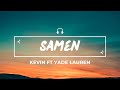 Kevin, Samen ft Yade Lauren(Lyrics)