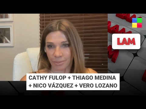 Cathy Fulop + Thiago Medina + Nico Vázquez + Vero Lozano #LAM | Programa completo (09/10/25)