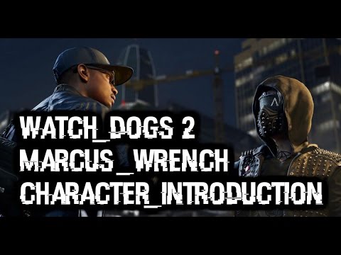 Watch dogs 2- Marcus and Wrench character introduction