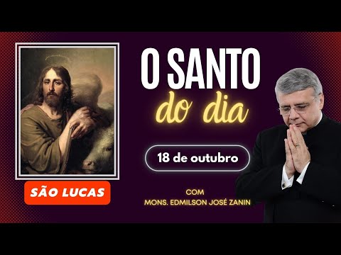 SANTO DO DIA - 18 DE OUTUBRO: SÃO LUCAS