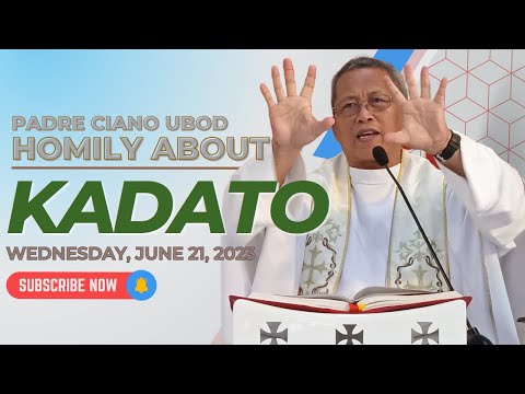 Fr. Ciano Homily about KADATO - 6/21/2023