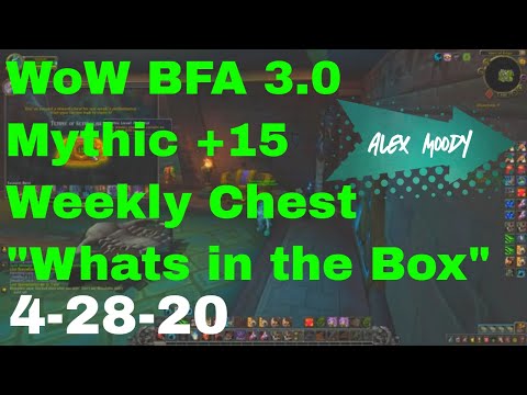 World of Warcraft BFA 3.0 Druid Mythic +15 Chest, "What's in the Box", 4-28-20