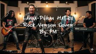Download lagu Lavina - Pilihan Hatiku (Cover Rock Version)  mp3
