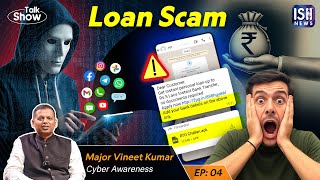 What Is Instant Loan App Scam? | EP-04 |Major Vineet Kumar | Cyber Peace
