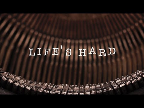 Life's Hard