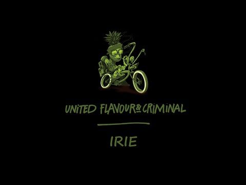 United Flavour & Criminal - Irie (audio version)