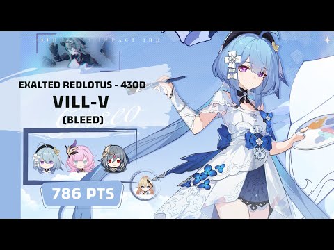 Honkai Impact 3: Exalted RL Vill-V - Bleed (430D) 786 pts - SI MPE HoS BD 3*