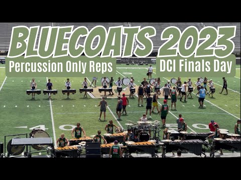 Bluecoats 2023 - Percussion Only Reps - 8/12 DCI Finals Day Rehearsal