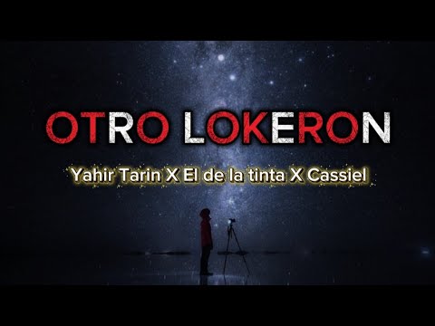 OTRO LOKERON VIDEO LYCRIS (YAHIR TARIN X EL DE LA TINTA X CASSIEL)