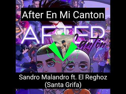 AFTER EN MI CANTON - SANDRO MALANDRO FT. EL REGHOZ (SANTA GRIFA) (visualizer)