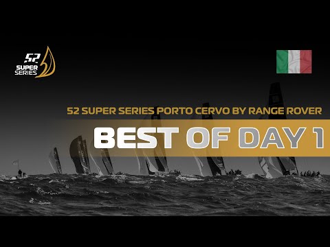 Best of Day 1 - 🇮🇹 52 SUPER SERIES Porto Cervo by Range Rover