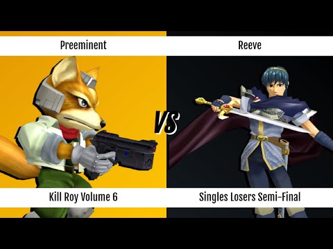 Kill Roy: Volume 6 - Singles - Top 8 - Preeminent (Fox) vs. Reeve (Marth)