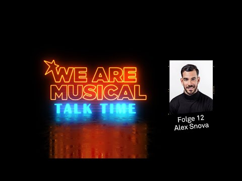 #WeAreMusical​​ – Talk Time | Folge 12: Alex Snova
