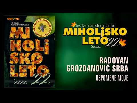 Radovan Grozdanovic Srba - Uspomene moje - Miholjsko leto 2022 (Audio 2022)
