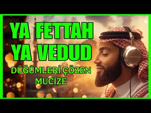 1000 Defa Ya Fettah Ya Vedud | Düğümleri Çözen, Kapıları Açan Mucize