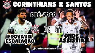 PRÉ JOGO DE CORINTHIANS X SANTOS | SAIU A ESCALAÇÃO DO TIMÃO PARA A SEMIFINAL DO PAULISTÃO!