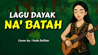 Download lagu Na' batah | Guitar | Dayak Song | Latest cover 2025 mp3
