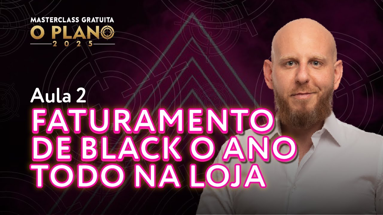 AULA 2: Método para criar um FATURAMENTO de BLACK FRIDAY mensal na sua rede de LOJAS