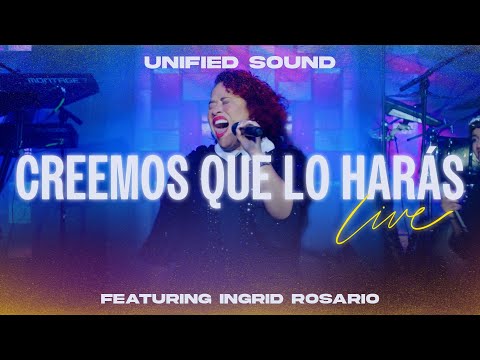 Unified Sound & Ingrid Rosario - Creemos Que Lo Harás (Official Live Video)
