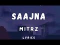 SAAJNA _ @MITRAZ ||  🎵Official  SONG ||  LYRICS SONG || WORLD LYRICS MUSIC 0.7