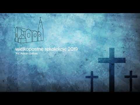 Rekolekcje Wielkopostne u św. Antoniego 2019 - DZIEŃ I
