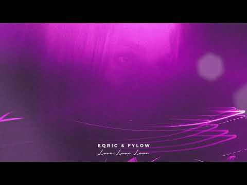 EQRIC & FYLOW - Love Love Love