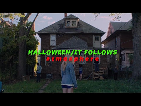Halloween/It Follows (atmosphere)