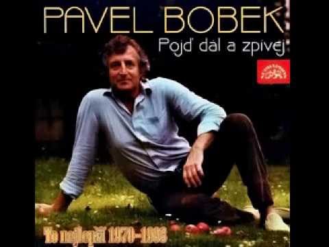 Pavel Bobek - Pojď dál a zpívej; To nejlepší 1970-1993