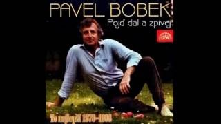 Pavel Bobek - Pojď dál a zpívej; To nejlepší 1970-1993 Pavel Bobek - Pojď dál a zpívej; To nejlepší 1970-1993