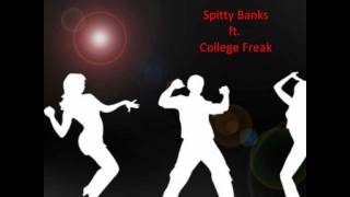 Spitty Banks ft. College Freak- Bounce That Azz