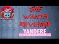 Yandere Simulator "She Wants Revenge Edition ...