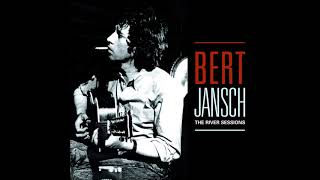 Bert Jansch - River Sessions 1974 [FULL ALBUM]