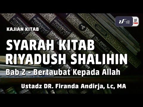 Syarah Riyadush Shalihin Bab Taubat kepada Allah #1 - Ustadz Dr. Firanda Andirja, M.A.