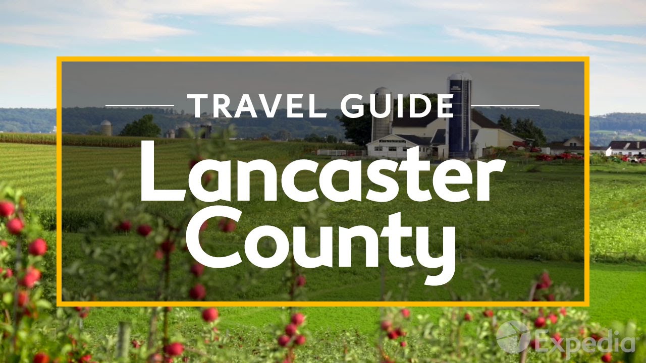 Lancaster County Vacation Travel Guide Expedia