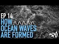 Surfing Explained Ep14 How An Ocean Wave Forms