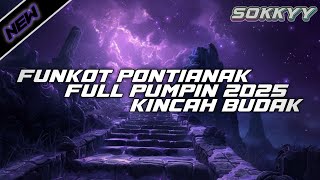 Download lagu PUMPIN VIRAL 2025‼️ FUNKOT PONTIANAK FULL KINCAH mp3