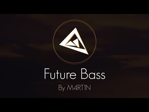 ''Future Bass'' | BY DJ M4RT1N