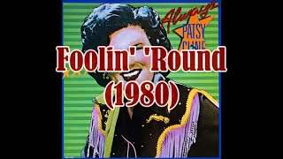 Patsy Cline ~ Foolin' 'Round (1980) [Stereo]