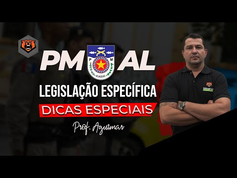 Concurso PM AL - Legislação Específica - Dicas Especiais - Prof. Aguimar
