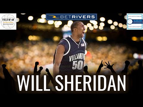 VILLANOVA great WILL SHERIDAN talks his CRAZY college experience and the LOUDEST gym in NCAA hoops!