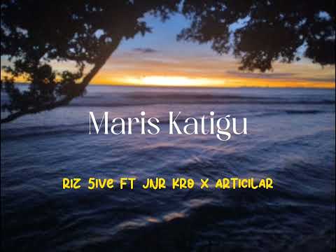 Maris Katigu - Riz 5ive ft Jnr Kro x Articilar